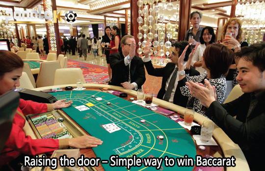 Raising the door – Simple way to win Baccarat