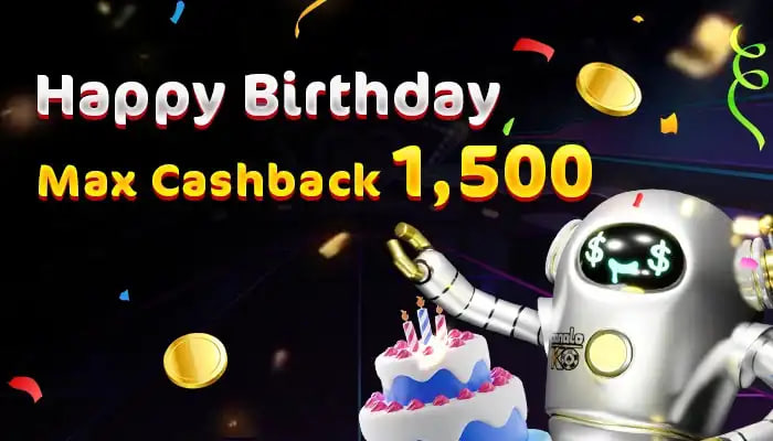 Happy Birthday! Max Cashback 1,500